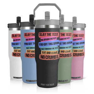 Test Day Flip Straw Tumbler Slay The Test Big Brain Energy Students Spirit TS11 Print Your Wear