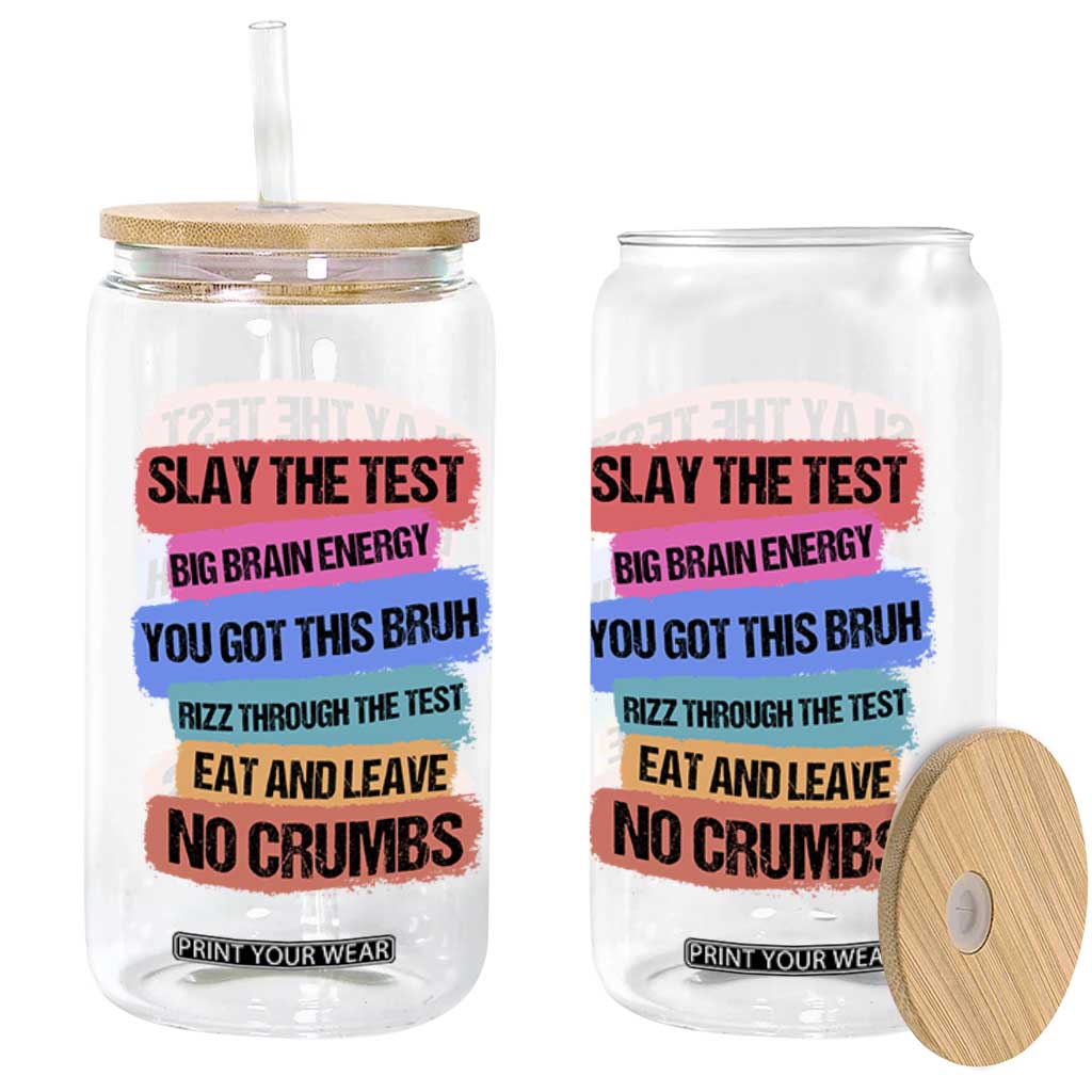 Test Day Glass Can Slay The Test Big Brain Energy Students Spirit TS11 Print Your Wear