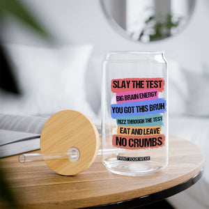 Test Day Glass Can Slay The Test Big Brain Energy Students Spirit TS11 Print Your Wear