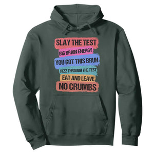 Test Day Hoodie Slay The Test Big Brain Energy Students Spirit TS11 Dark Forest Green Print Your Wear