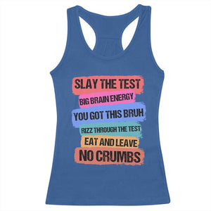 Test Day Racerback Tank Top Slay The Test Big Brain Energy Students Spirit TS11 Royal Blue Print Your Wear