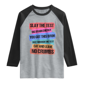 Test Day Raglan Shirt Slay The Test Big Brain Energy Students Spirit TS11 Heather Gray Black Print Your Wear