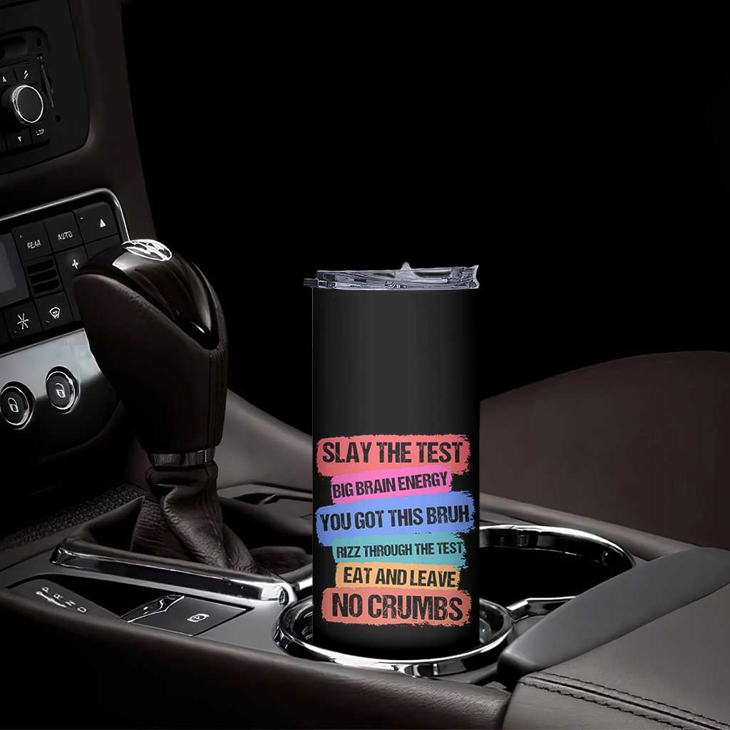 Test Day Skinny Tumbler Slay The Test Big Brain Energy Students Spirit TS11 Print Your Wear