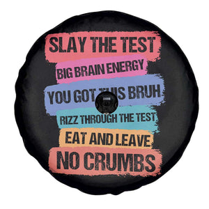 Test Day Spare Tire Cover Slay The Test Big Brain Energy Students Spirit TS11 Print Your Wear