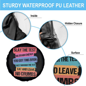 Test Day Spare Tire Cover Slay The Test Big Brain Energy Students Spirit TS11 Print Your Wear
