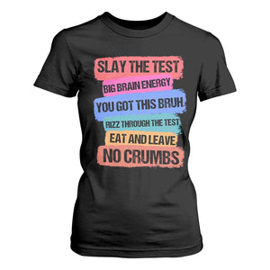 Test Day T Shirt For Women Slay The Test Big Brain Energy Students Spirit TS11 Black Print Your Wear