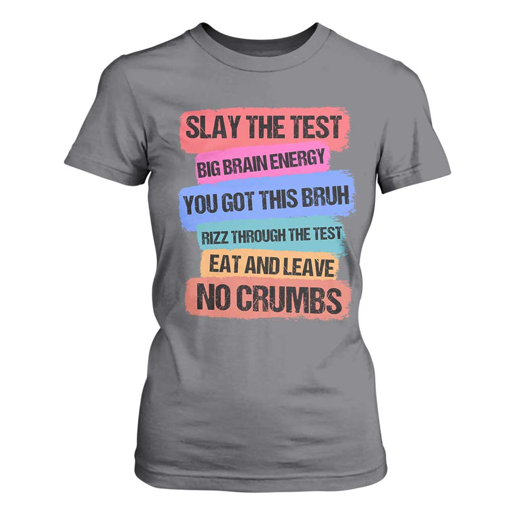 Test Day T Shirt For Women Slay The Test Big Brain Energy Students Spirit TS11 Charcoal Print Your Wear