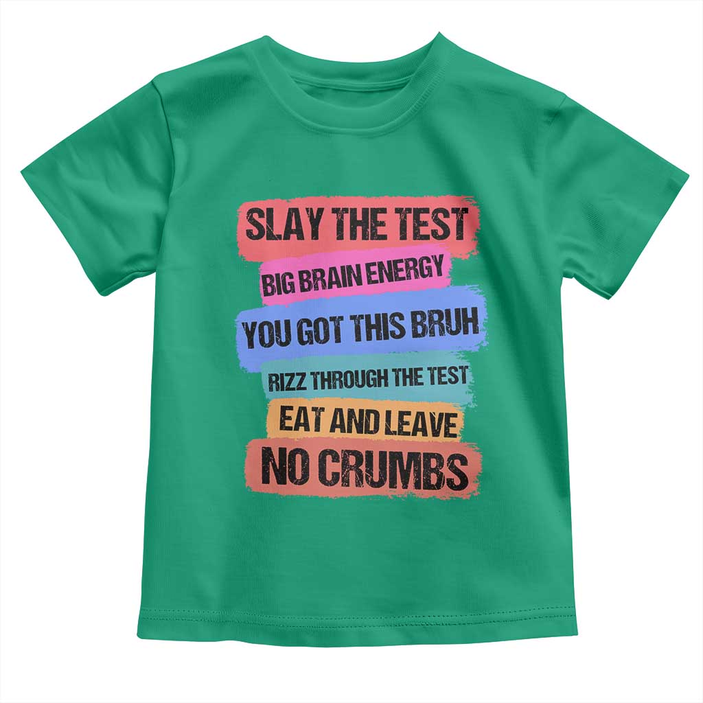 Test Day Toddler T Shirt Slay The Test Big Brain Energy Students Spirit TS11 Irish Green Print Your Wear