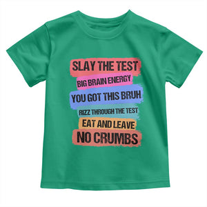 Test Day Toddler T Shirt Slay The Test Big Brain Energy Students Spirit TS11 Irish Green Print Your Wear