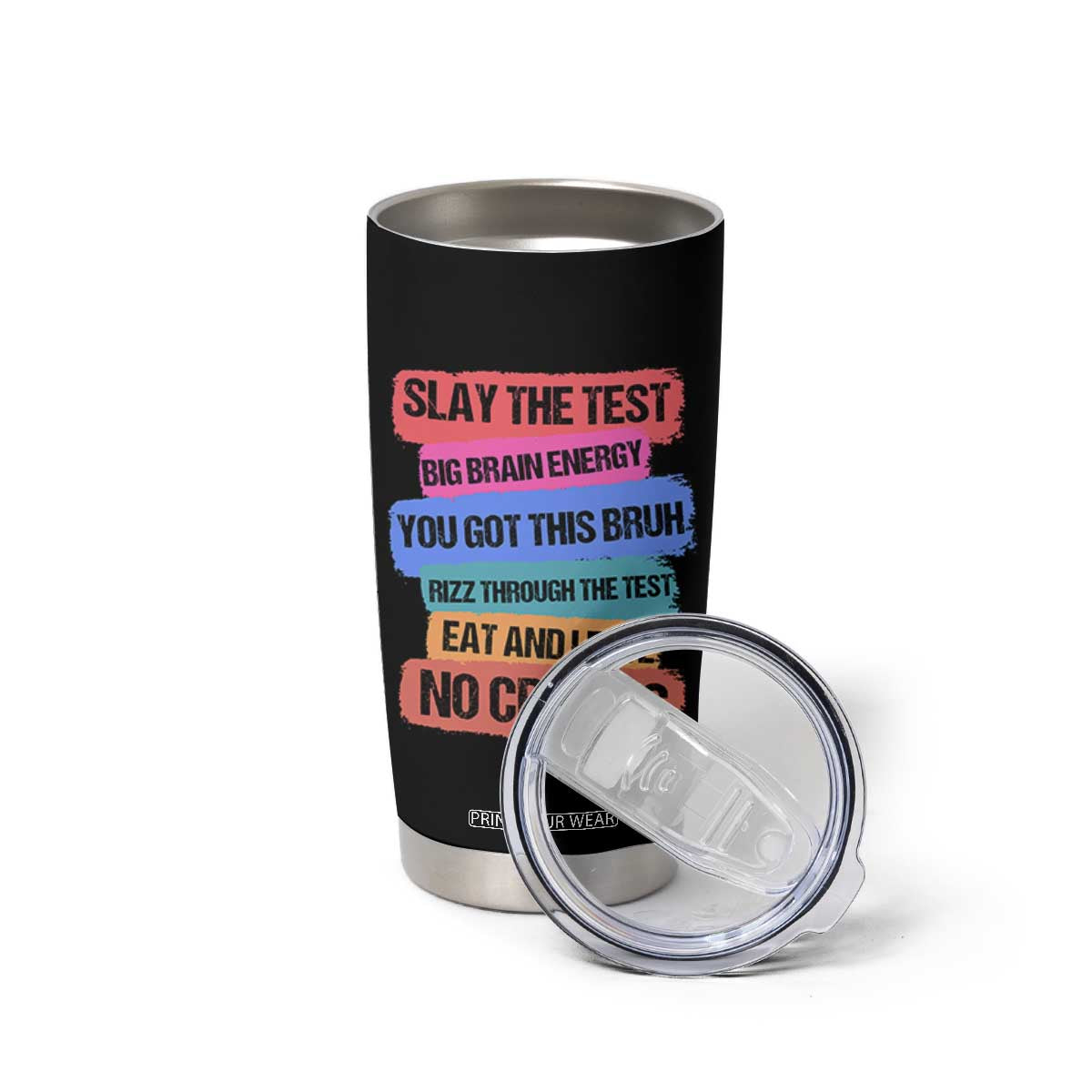 Test Day Tumbler Cup Slay The Test Big Brain Energy Students Spirit TS11 Print Your Wear