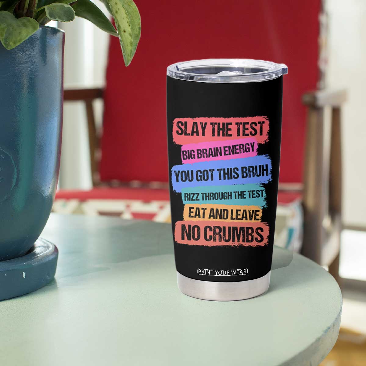 Test Day Tumbler Cup Slay The Test Big Brain Energy Students Spirit TS11 Print Your Wear