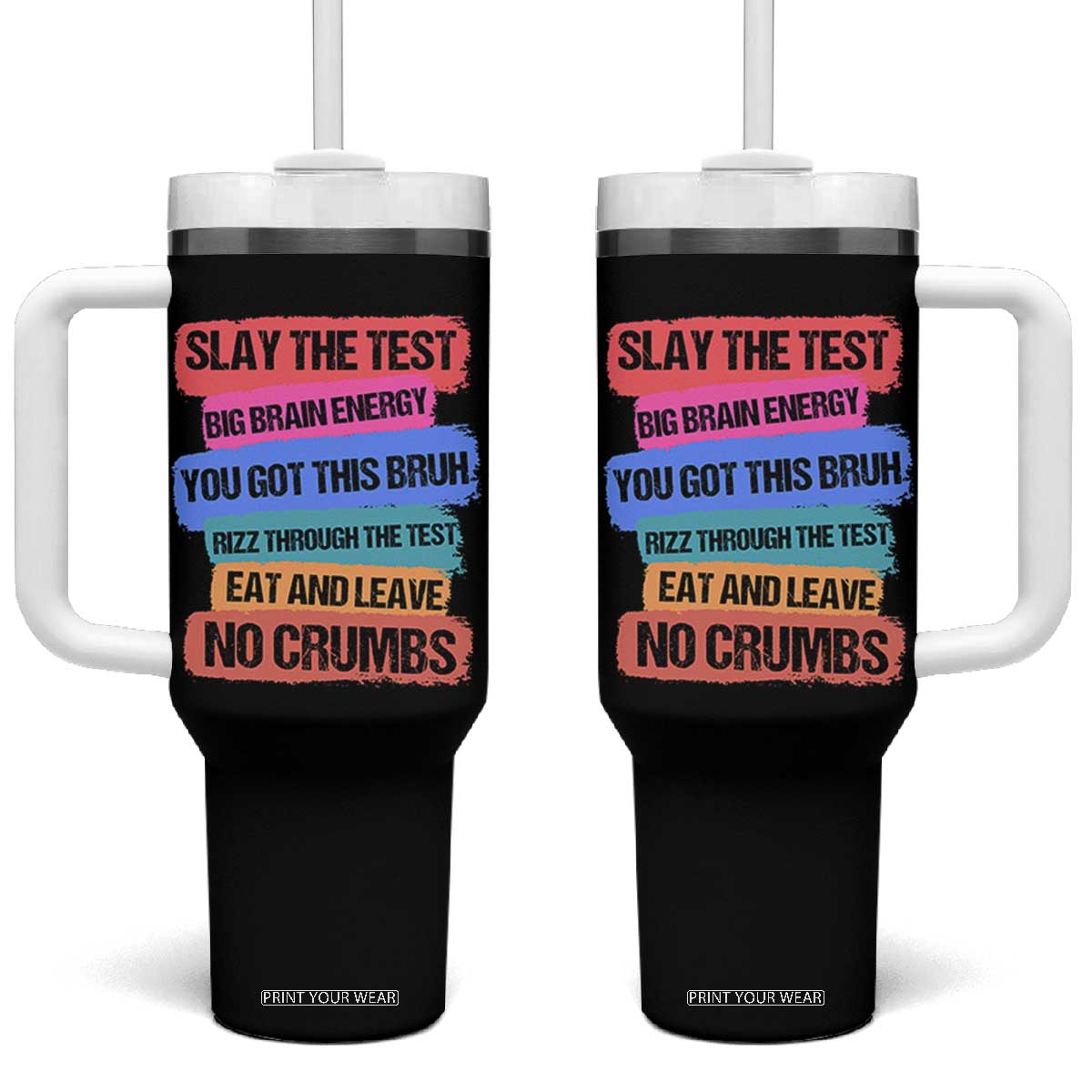 Test Day Tumbler With Handle Slay The Test Big Brain Energy Students Spirit TS11 One Size: 40 oz Black Print Your Wear