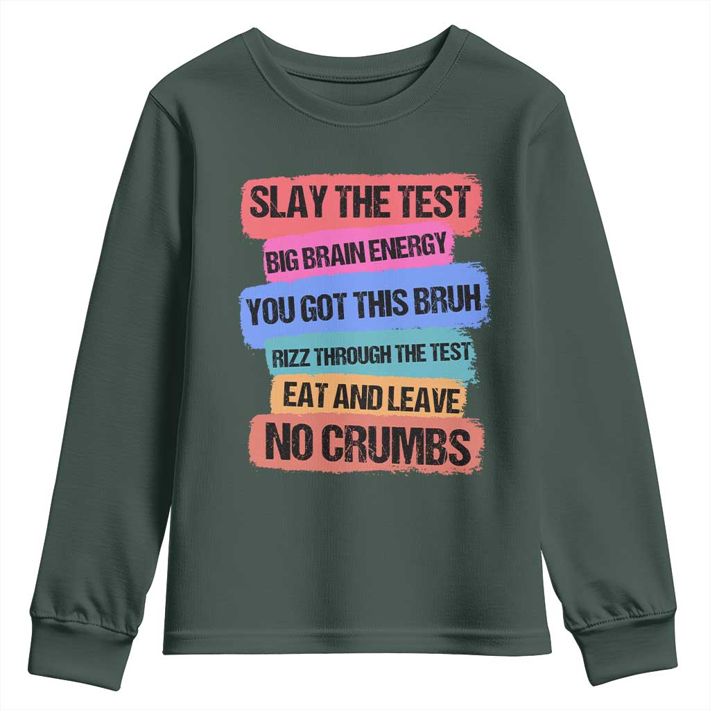 Test Day Youth Sweatshirt Slay The Test Big Brain Energy Students Spirit TS11 Dark Forest Green Print Your Wear