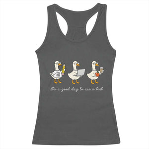 Silly Goose Test Day Racerback Tank Top It's A Good Day To Ace A Test Teacher Students TS11 Dark Heather Print Your Wear