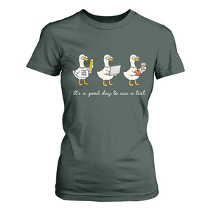 Silly Goose Test Day T Shirt For Women It's A Good Day To Ace A Test Teacher Students TS11 Dark Forest Green Print Your Wear