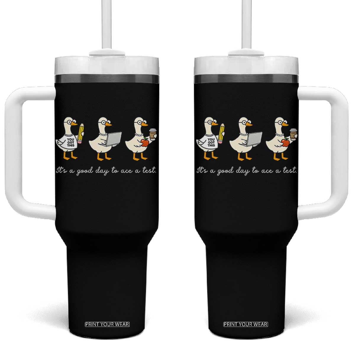 Silly Goose Test Day Tumbler With Handle It's A Good Day To Ace A Test Teacher Students TS11 One Size: 40 oz Black Print Your Wear