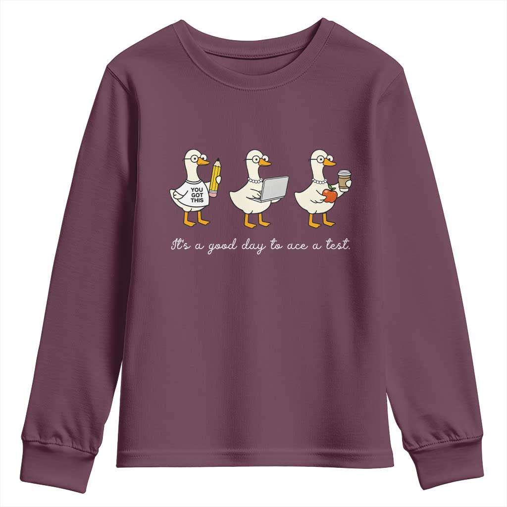 Silly Goose Test Day Youth Sweatshirt It's A Good Day To Ace A Test Teacher Students TS11 Maroon Print Your Wear