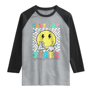 Test Day 67 Meme Raglan Shirt You Got This Testing Teacher Retro Grooves TS11 Heather Gray Black Print Your Wear