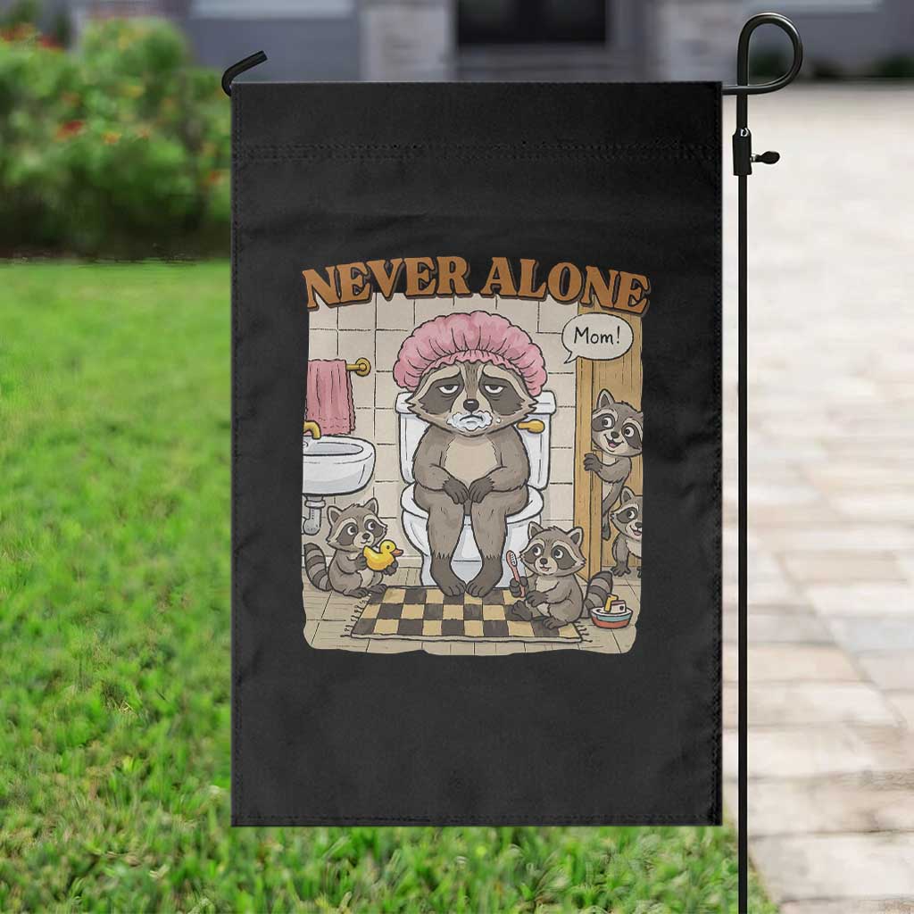 Never Alone Raccoon Mom Garden Flag Funny Mama Life Mothers Day TS11 Print Your Wear