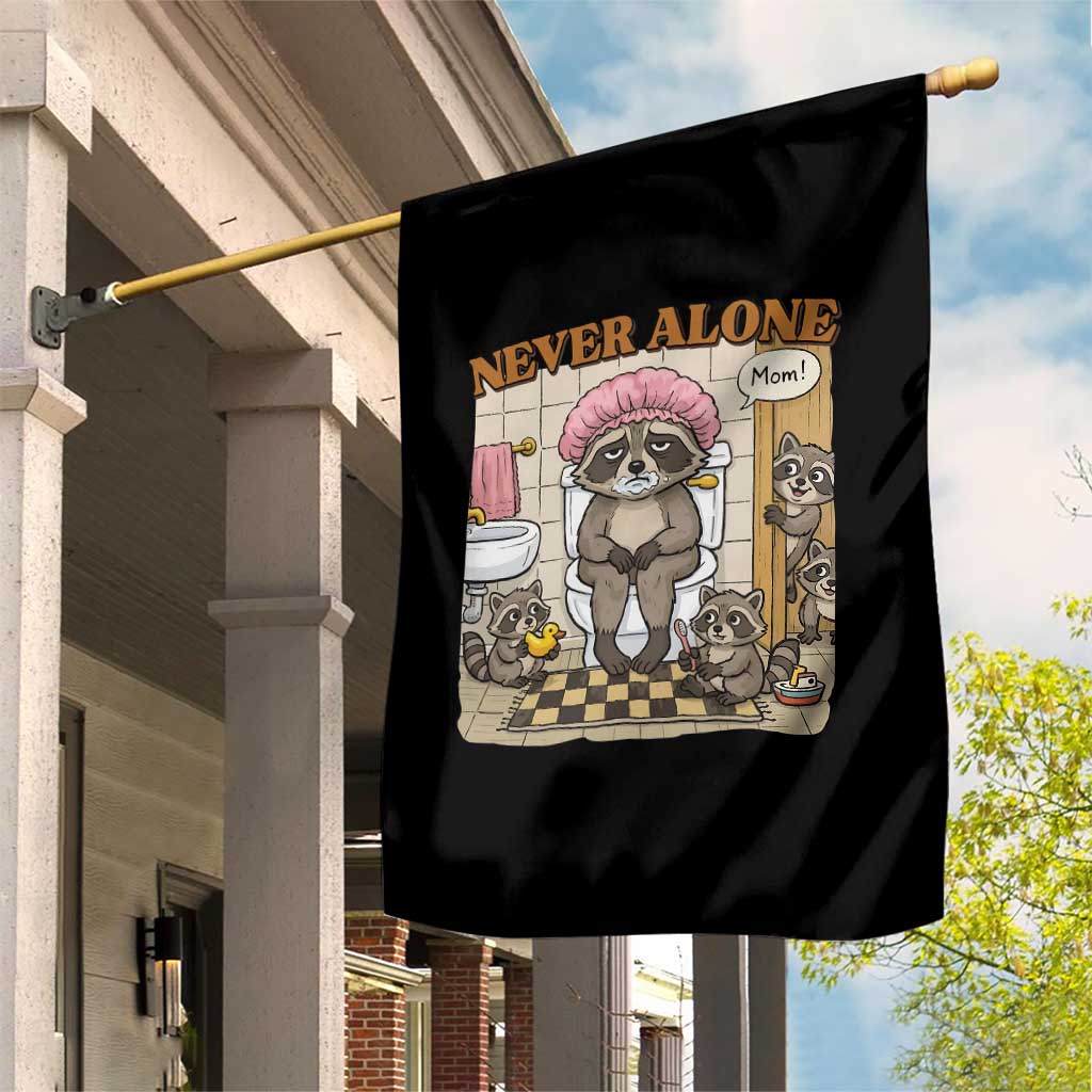 Never Alone Raccoon Mom Garden Flag Funny Mama Life Mothers Day TS11 Print Your Wear