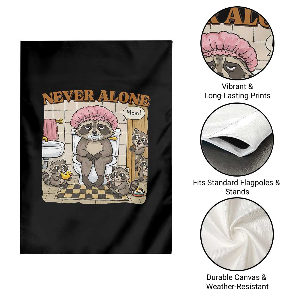 Never Alone Raccoon Mom Garden Flag Funny Mama Life Mothers Day TS11 Print Your Wear