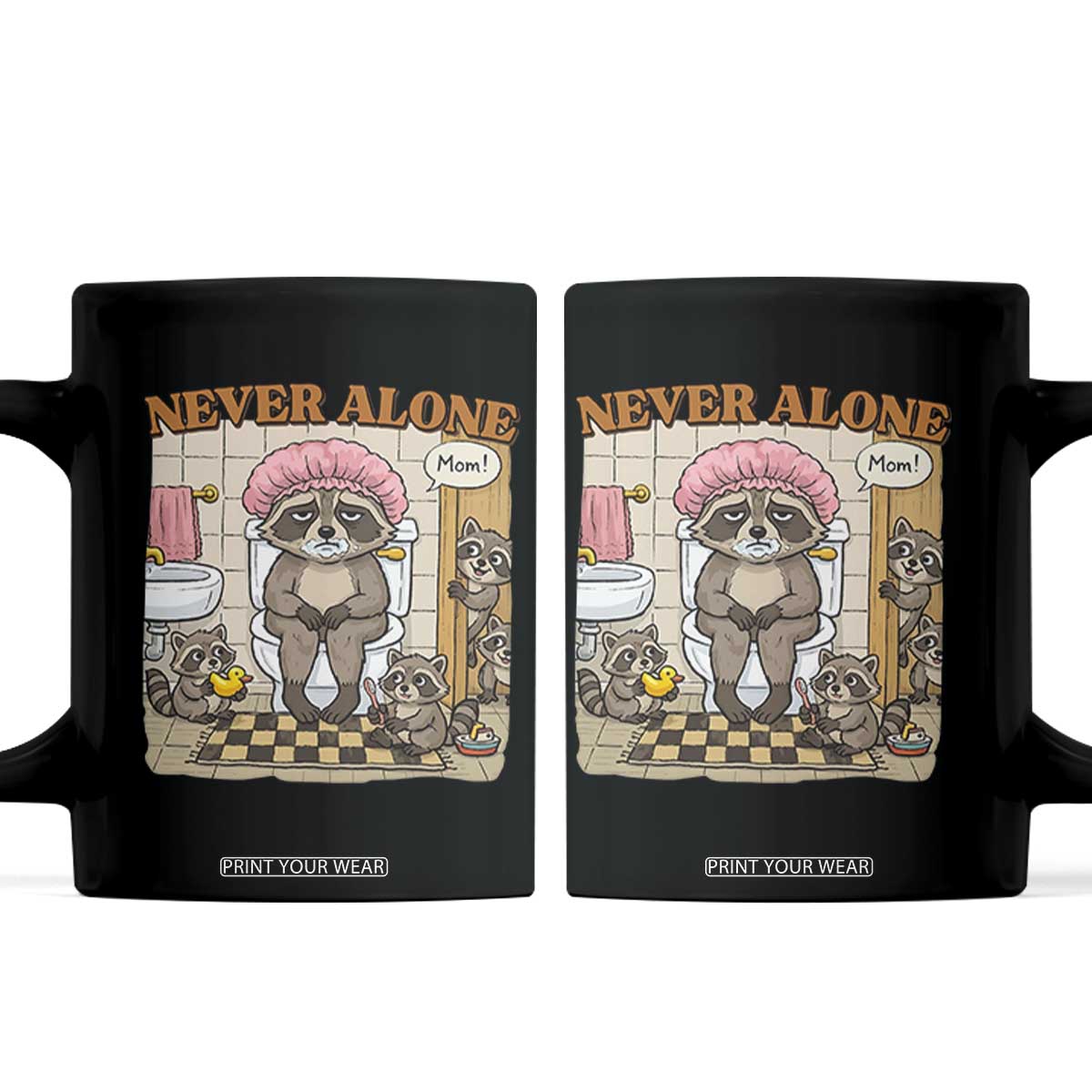 Never Alone Raccoon Mom Coffee Mug Funny Mama Life Mothers Day TS11 Black Print Your Wear