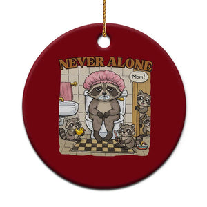 Never Alone Raccoon Mom Ceramic Ornament Funny Mama Life Mothers Day TS11 1pc Red Print Your Wear