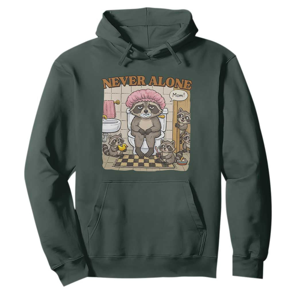 Never Alone Raccoon Mom Hoodie Funny Mama Life Mothers Day TS11 Dark Forest Green Print Your Wear