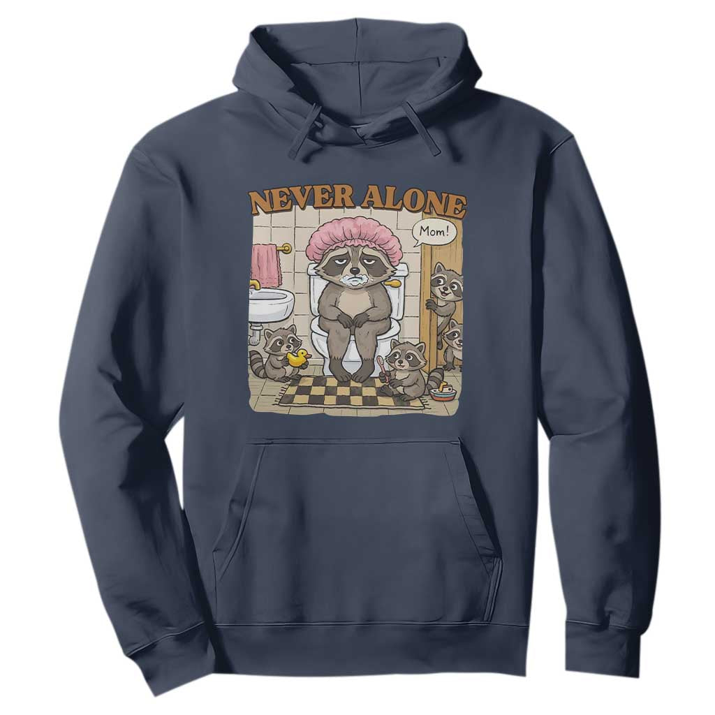Never Alone Raccoon Mom Hoodie Funny Mama Life Mothers Day TS11 Navy Print Your Wear