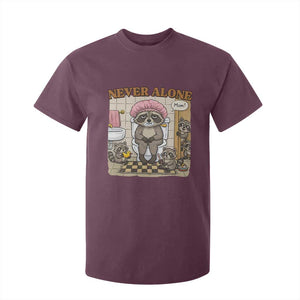 Never Alone Raccoon Mom T Shirt For Kid Funny Mama Life Mothers Day TS11 Maroon Print Your Wear