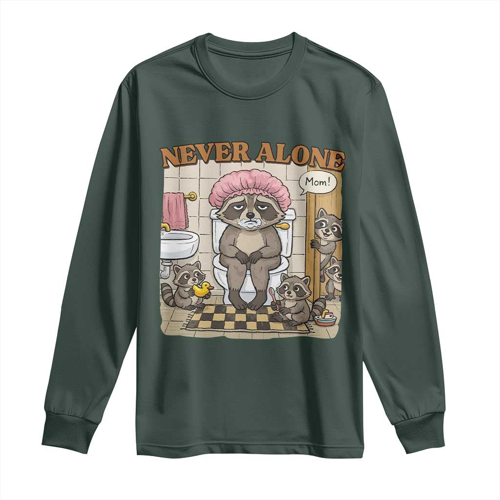 Never Alone Raccoon Mom Long Sleeve Shirt Funny Mama Life Mothers Day TS11 Dark Forest Green Print Your Wear