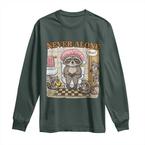 Never Alone Raccoon Mom Long Sleeve Shirt Funny Mama Life Mothers Day TS11 Dark Forest Green Print Your Wear