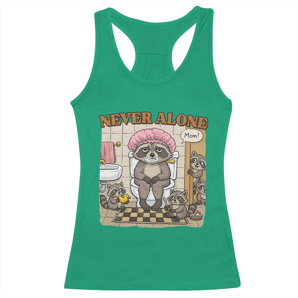 Never Alone Raccoon Mom Racerback Tank Top Funny Mama Life Mothers Day TS11 Irish Green Print Your Wear
