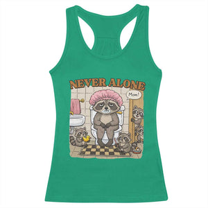 Never Alone Raccoon Mom Racerback Tank Top Funny Mama Life Mothers Day TS11 Irish Green Print Your Wear