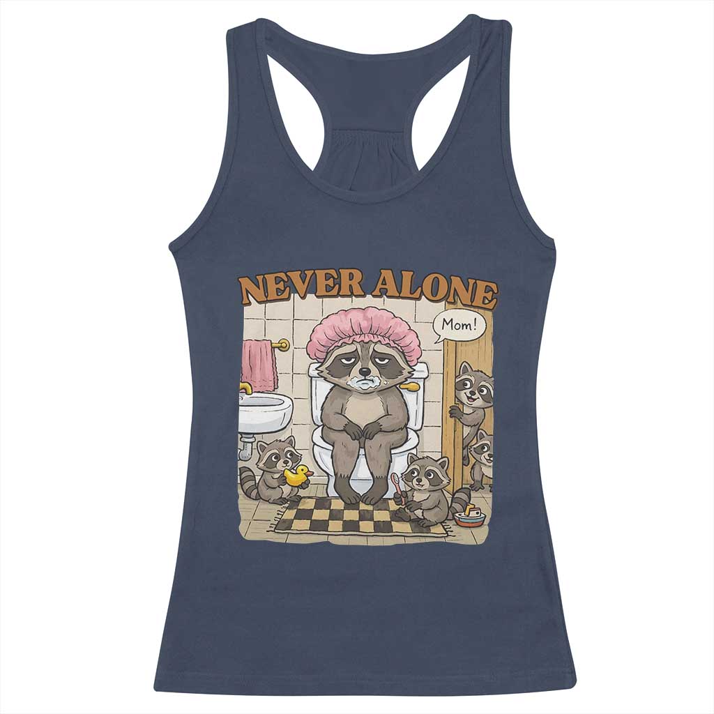 Never Alone Raccoon Mom Racerback Tank Top Funny Mama Life Mothers Day TS11 Navy Print Your Wear