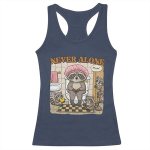 Never Alone Raccoon Mom Racerback Tank Top Funny Mama Life Mothers Day TS11 Navy Print Your Wear