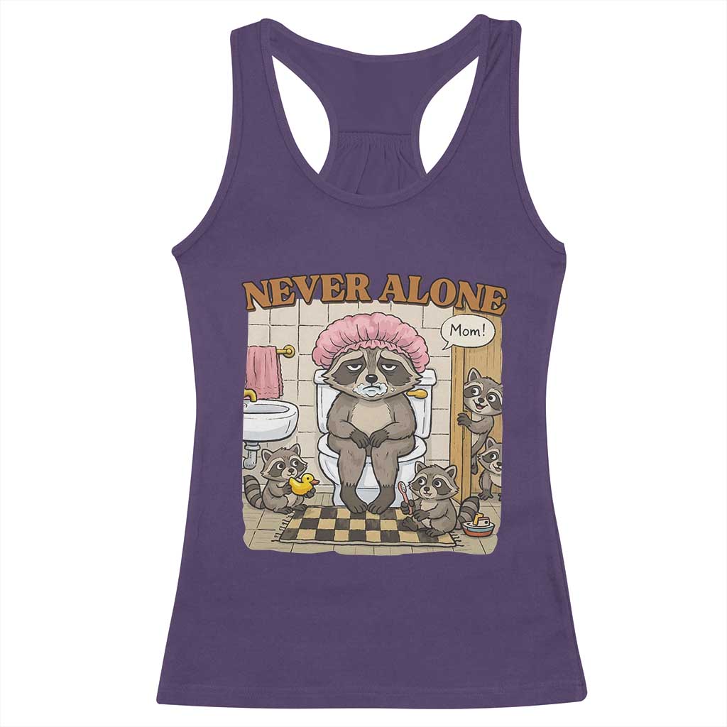 Never Alone Raccoon Mom Racerback Tank Top Funny Mama Life Mothers Day TS11 Purple Print Your Wear