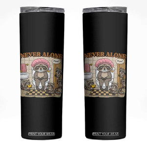 Never Alone Raccoon Mom Skinny Tumbler Funny Mama Life Mothers Day TS11 Black Print Your Wear
