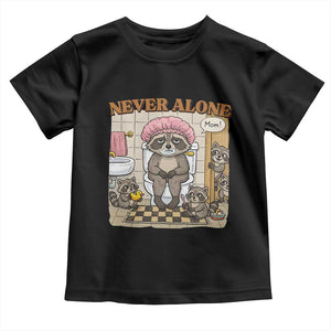 Never Alone Raccoon Mom Toddler T Shirt Funny Mama Life Mothers Day TS11 Black Print Your Wear