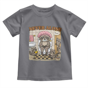 Never Alone Raccoon Mom Toddler T Shirt Funny Mama Life Mothers Day TS11 Charcoal Print Your Wear