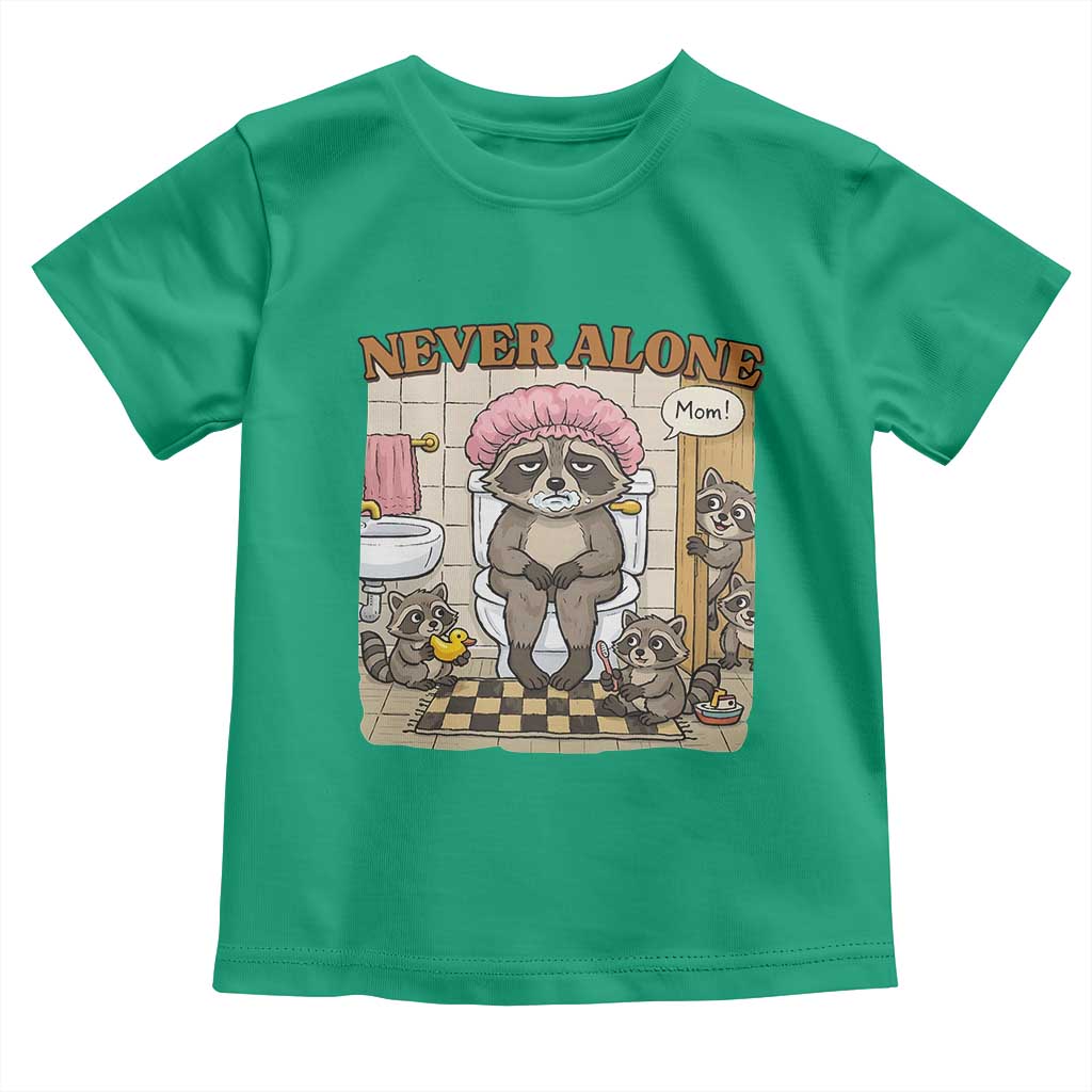 Never Alone Raccoon Mom Toddler T Shirt Funny Mama Life Mothers Day TS11 Irish Green Print Your Wear