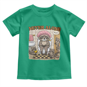 Never Alone Raccoon Mom Toddler T Shirt Funny Mama Life Mothers Day TS11 Irish Green Print Your Wear
