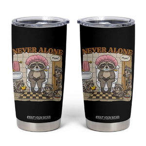 Never Alone Raccoon Mom Tumbler Cup Funny Mama Life Mothers Day TS11 Black Print Your Wear