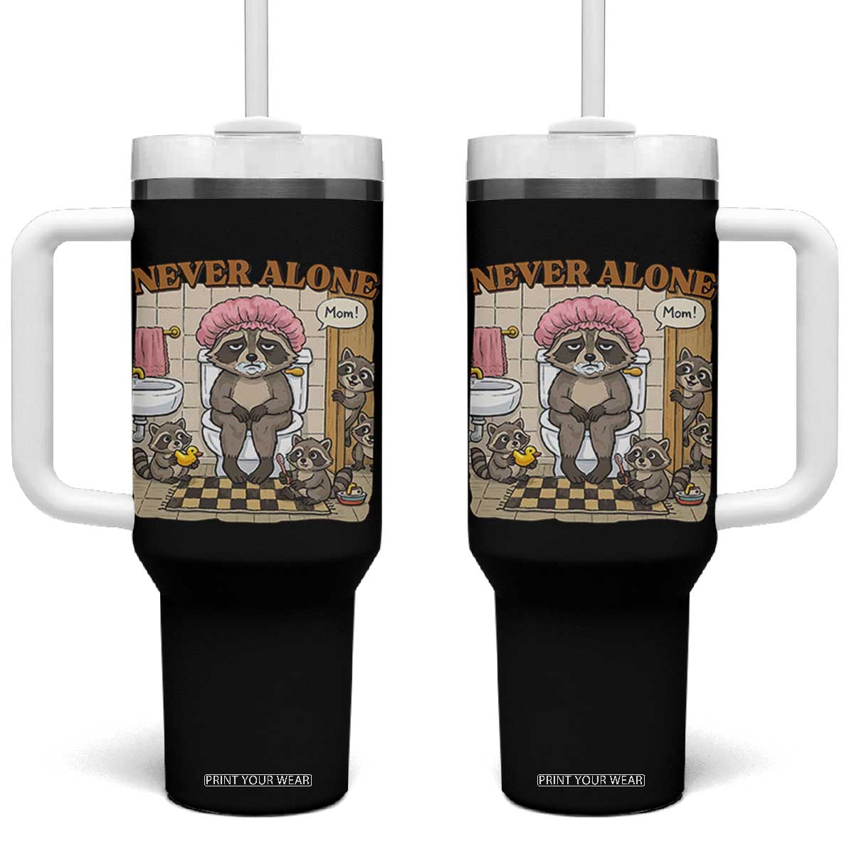 Never Alone Raccoon Mom Tumbler With Handle Funny Mama Life Mothers Day TS11 One Size: 40 oz Black Print Your Wear