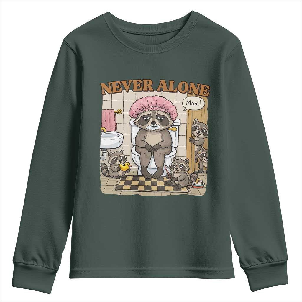 Never Alone Raccoon Mom Youth Sweatshirt Funny Mama Life Mothers Day TS11 Dark Forest Green Print Your Wear