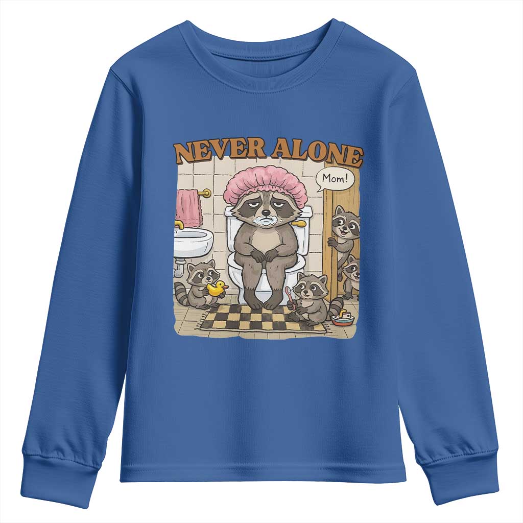 Never Alone Raccoon Mom Youth Sweatshirt Funny Mama Life Mothers Day TS11 Royal Blue Print Your Wear