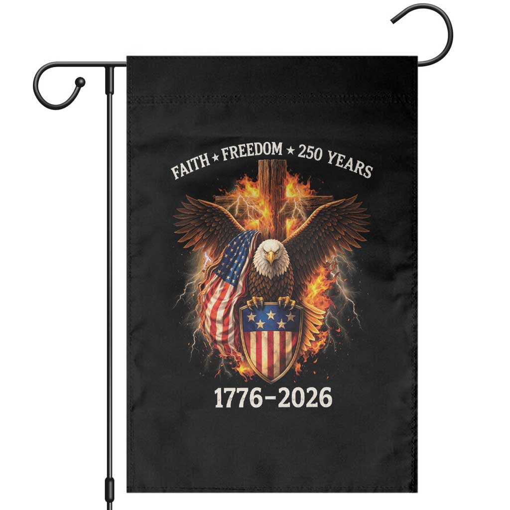 Faith Freedom 250 Years Garden Flag Christian USA Independence 1776 2026 Bald Eagle TS11 Black Print Your Wear