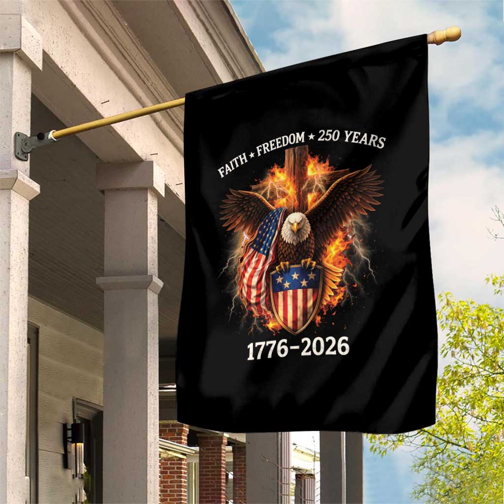 Faith Freedom 250 Years Garden Flag Christian USA Independence 1776 2026 Bald Eagle TS11 Print Your Wear