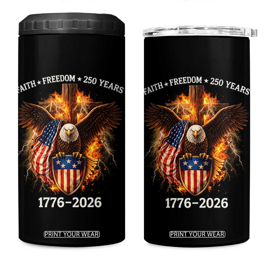 Faith Freedom 250 Years 4 in 1 Can Cooler Tumbler Christian USA Independence 1776 2026 Bald Eagle TS11 One Size: 16 oz Black Print Your Wear