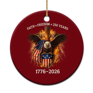 Faith Freedom 250 Years Ceramic Ornament Christian USA Independence 1776 2026 Bald Eagle TS11 1pc Red Print Your Wear